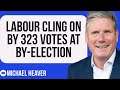 Labour CLING ON At By-Election By Just 323 Votes