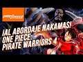 ¡Al Abordaje NAKAMAS! One Piece Pirate Warriors 4 - Control Stream