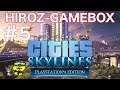 CITIES SKYLINES『初心者HIROZがメガロポリスを目指す！』#5 PS4