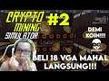 CRYPTO MINING SIMULATOR - LANGSUNG BELI 18 VGA!! GA TANGGUNG-TANGGUNG!! #2