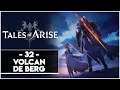 TALES OF ARISE #32 - VOLCAN DE BERG
