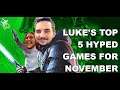 Luke's Top 5 Most Hyped Games for November!