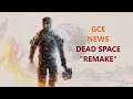 GCE NEWS : Dead Space remake trailer reaction