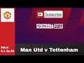 FM19 Man United v Tottenham - Premier League S.1 Ep.26 Football manager 2019 game play
