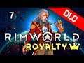 👑 Rimworld DLC ROYALTY !! | ep7 - NO NOS DEJAN VIVIR! DIFICULTAD EXTREMA - Gameplay español