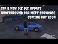 GTA 5 NEW DLC UPDATE UNDERGROUND CAR MEETS SHOWCASE & COMING OUT SOON