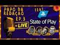 STATE OF PLAY -  8 DE JULHO - LIVE VOXEL - PORTUGUÊS PTBR  feat. PAPO DA REDAÇÃO - EP. 3