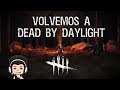 DEAD BY DAYLIGHT | EP.68 VOLVEMOS A DEAD BY DAYLIGHT - GAMEPLAY ESPAÑOL