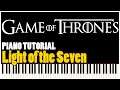 Game of Thrones - Light of the Seven (Piano Tutorial Synthesia)
