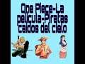 ONE PIECE -LA PELICULA- PIRATAS CAIDOS DEL CIELO