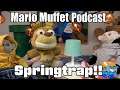 Mario Muffet Podcast #2 - Springtrap