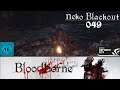 Let's Stream Bloodborne [1080/60/PS4Pro/Uncut] #049 Ich bin soooo Dumm