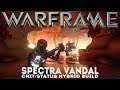 Warframe: Spectra Vandal - Crit/Status Hybrid Build (Update/Hotfix 25.0.8+)