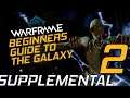 Warframe Beginners Guide to the Galaxy | Supplemental 2