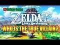 Who is the True Villain in The Legend of Zelda Links Awakening?