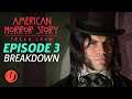 AHS: Freak Show - Episode 3 "Edward Mordrake: Part 1" Breakdown