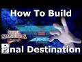 Super Smash Bros. Ultimate - How To Build - "Final Destination Brawl"