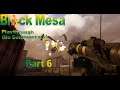 Half-Life: Black Mesa Playthrough (No Commentary) | Part 6