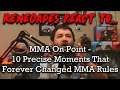Renegades React to... @MMAOnPoint - 10 Precise Moments That Forever Changed MMA Rules