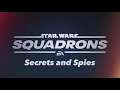 Star Wars Squadrons - Episode 6 - Secrets and Spies