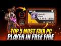 TOP 5  FAIR 🔥 PC PLAYER'S IN WORLD 🤔 NO USED HACK || FREE FIRE ||