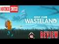 Golf Club Wasteland Review Nintendo Switch