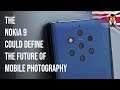 The Nokia 9 could define the future of mobile photography - with 5 sensors